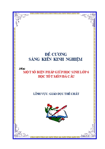 Đề cương Sáng kiến kinh nghiệm Một số biện pháp giúp học sinh Lớp 6 học tốt môn Đá cầu