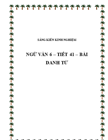 Sáng kiến kinh nghiệm Dạy học Tiết 41: Danh từ trong chương trình Ngữ văn 6