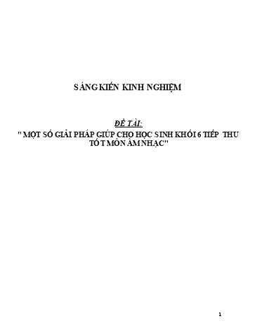 Sáng kiến kinh nghiệm Một số giải pháp giúp cho học sinh Khối 6 tiếp thu tốt môn Âm nhạc