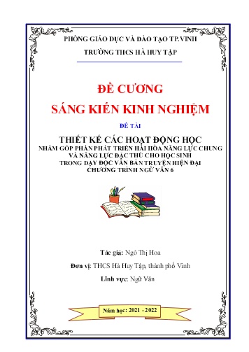 Đề cương SKKN Thiết kế các hoạt động học nhằm góp phần phát triển hài hòa năng lực chung và năng lực đặc thù cho học sinh trong dạy học văn bản truyện hiện đại chương trình Ngữ văn 6