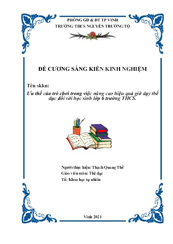 Đề cương SKKN Ưu thế của trò chơi trong việc nâng cao hiệu quả giờ dạy thể dục đối với học sinh Lớp 6 trường THCS